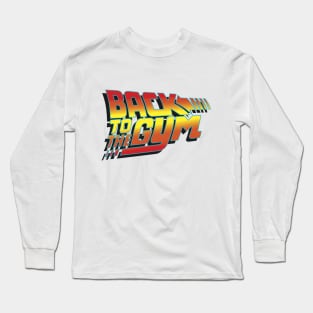 Back To The Gym Long Sleeve T-Shirt